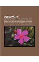 Osteopathy: Osteopathic Medicine in the United States, Spinal Manipulation, Joint Manipulation, Osteomyology, Somatic Dysfunction(English)