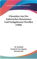 Chroniken Aus Der Italienischen Renaissance Und Nachgelassene Novellen (1908)