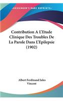 Contribution A L'Etude Clinique Des Troubles De La Parole Dans L'Epilepsie (1902)