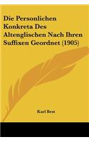 Personlichen Konkreta Des Altenglischen Nach Ihren Suffixen Geordnet (1905)