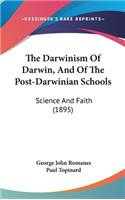 The Darwinism of Darwin, and of the Post-Darwinian Schools