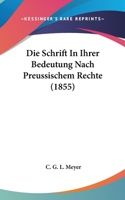Die Schrift in Ihrer Bedeutung Nach Preussischem Rechte (1855)