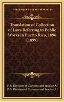 Translation of Collection of Laws Referring to Public Works in Puerto Rico, 1896 (1899)
