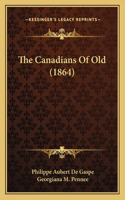 The Canadians of Old (1864)