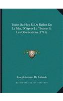 Traite Du Flux Et Du Reflux De La Mer, D'Apres La Theorie Et Les Observations (1781)