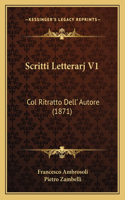 Scritti Letterarj V1