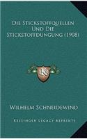 Stickstoffquellen Und Die Stickstoffdungung (1908)