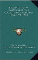 Bauddha Stotra Sam grahah Or A Collection Of Buddhist Hymns V1 (1908)