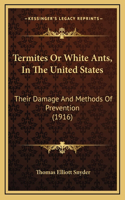 Termites Or White Ants, In The United States