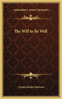 The Will to Be Well