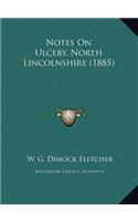 Notes On Ulceby, North Lincolnshire (1885)