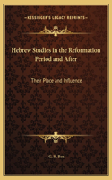 Hebrew Studies in the Reformation Period and After