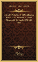 Letters Of Philip Gawdy Of West Harling, Norfolk, And Of London To Various Members Of His Family, 1579-1616 (1906)