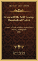 Grammar Of The Art Of Dancing, Theoretical And Practical