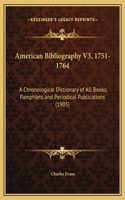 American Bibliography V3, 1751-1764