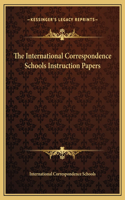 The International Correspondence Schools Instruction Papers