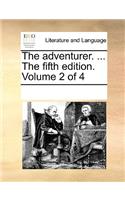 The adventurer. ... The fifth edition. Volume 2 of 4