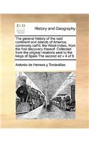 The General History of the Vast Continent and Islands of America, Commonly Call'd, the West-Indies, from the First Discovery Thereof