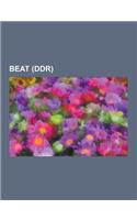 Beat (Ddr): Peter Glaser, Leipziger Beatdemo, Gunther Fischer, Horst Kruger, Klaus Renft Combo, Theo Schumann Combo, Christiane Uf