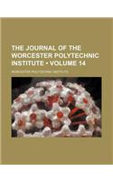 The Journal of the Worcester Polytechnic Institute (Volume 14)