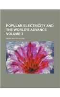 Popular Electricity and the World's Advance Volume 3
