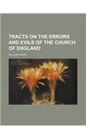 Tracts on the Errors and Evils of the Church of England