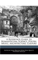 A Reference Guide to Romanticism: Science, Poetry, Music, Architecture, Culture