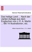 Das Heilige Land ... Nach Der Vierten Auflage Aus Dem Englischen Von J. E. A. Martin ... Mit 14 Illustrationen, Etc.