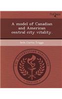 A Model of Canadian and American Central City Vitality