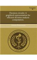 Decision Circuits: A Graphical Representation for Efficient Decision Analysis Computation