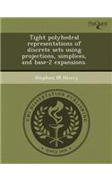 Tight Polyhedral Representations of Discrete Sets Using Projections