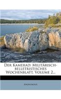 Der Kamerad: Militärisch-Belletristisches Wochenblatt, Volume 2...