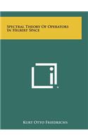 Spectral Theory Of Operators In Hilbert Space