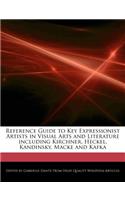 Reference Guide to Key Expressionist Artists in Visual Arts and Literature Including Kirchner, Heckel, Kandinsky, Macke and Kafka