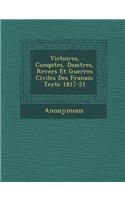 Victoires, Conqu Tes, D Sastres, Revers Et Guerres Civiles Des Fran Ais: Texte 1817-21