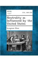 Neutrality as Influenced by the United States