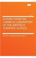 Studies from the Chemical Laboratory of the Sheffield Scientific School Volume 1
