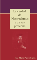 verdad de Nostradamus y de sus profecías