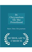 St. Chrysostom on the Priesthood - Scholar's Choice Edition