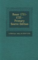 Resor 1711-1725 - Primary Source Edition