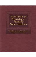 Hand-Book of Physiology - Primary Source Edition