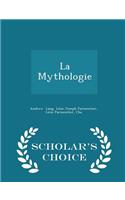 La Mythologie - Scholar's Choice Edition