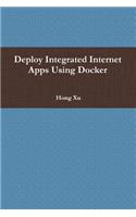 Deploy Integrated Internet Apps Using Docker