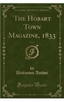 The Hobart Town Magazine, 1833, Vol. 1 (Classic Reprint)