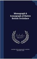 Monograph & Iconograph of Native British Orchidace