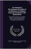 An Attempt to Discriminate the Styles of Architecture in England, From the Conquest to the Reformation