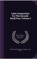 Latin Composition For The Second[-third] Year, Volume 2
