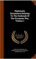 Diplomatic Documents Relating To The Outbreak Of The European War, Volume 1