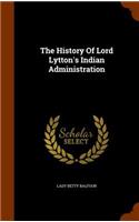 History Of Lord Lytton's Indian Administration
