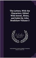 The Letters, With the Characters. Edited With Introd., Notes, and Index by John Bradshaw Volume 3